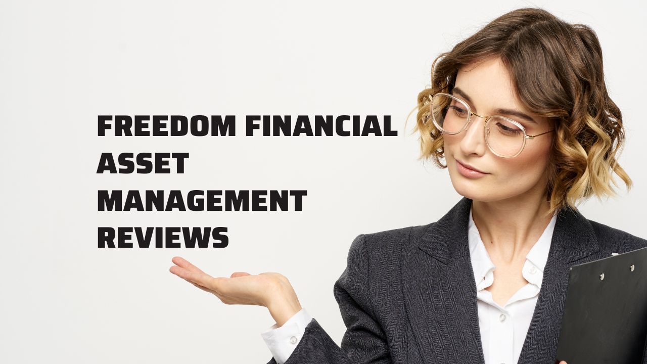Freedom Financial Asset Management Reviews