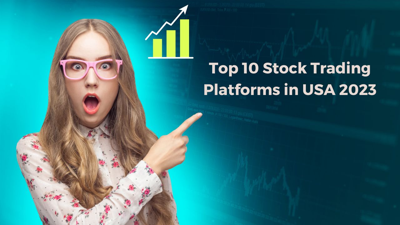 Top 10 Stock Trading Platforms in USA 2023
